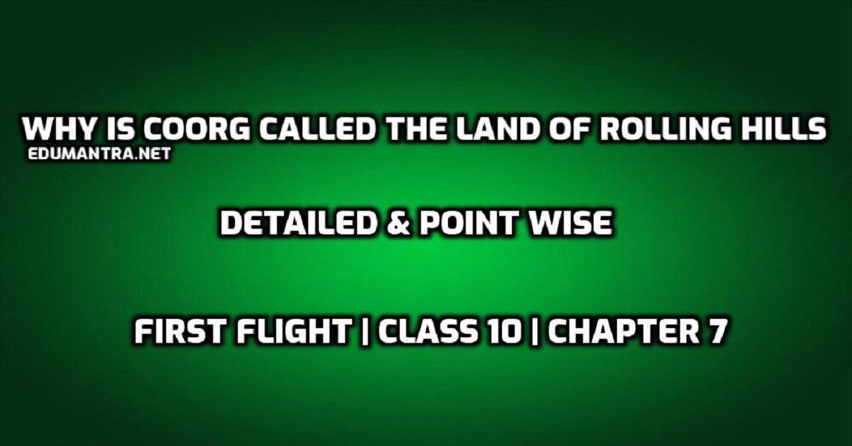 why is coorg called the land of rolling hills